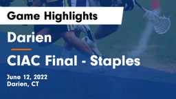Darien  vs CIAC Final - Staples Game Highlights - June 12, 2022