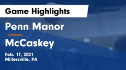 Penn Manor  vs McCaskey  Game Highlights - Feb. 17, 2021