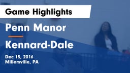 Penn Manor  vs Kennard-Dale  Game Highlights - Dec 15, 2016