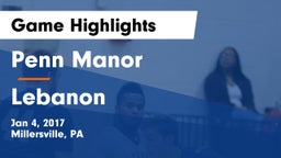 Penn Manor  vs Lebanon  Game Highlights - Jan 4, 2017
