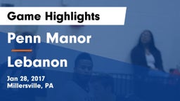 Penn Manor  vs Lebanon  Game Highlights - Jan 28, 2017