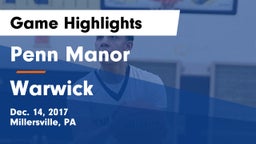 Penn Manor  vs Warwick  Game Highlights - Dec. 14, 2017