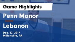 Penn Manor  vs Lebanon  Game Highlights - Dec. 22, 2017