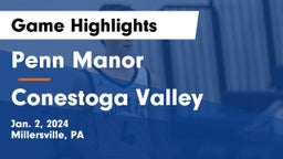 Penn Manor   vs Conestoga Valley  Game Highlights - Jan. 2, 2024