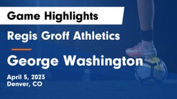 Regis Groff Athletics vs George Washington Game Highlights - April 5, 2023