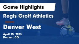 Regis Groff Athletics vs Denver West  Game Highlights - April 25, 2023