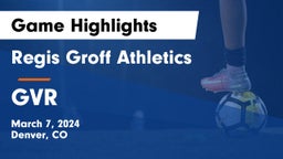 Regis Groff Athletics vs GVR Game Highlights - March 7, 2024
