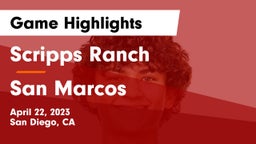 Scripps Ranch  vs San Marcos Game Highlights - April 22, 2023