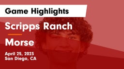 Scripps Ranch  vs Morse Game Highlights - April 25, 2023