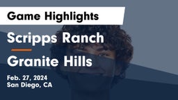 Scripps Ranch  vs Granite Hills Game Highlights - Feb. 27, 2024