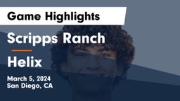 Scripps Ranch  vs Helix  Game Highlights - March 5, 2024