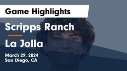 Scripps Ranch  vs La Jolla  Game Highlights - March 29, 2024