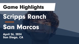 Scripps Ranch  vs San Marcos Game Highlights - April 26, 2024