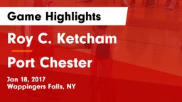Roy C. Ketcham  vs Port Chester  Game Highlights - Jan 18, 2017