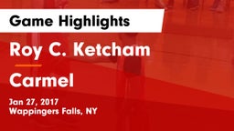 Roy C. Ketcham  vs Carmel  Game Highlights - Jan 27, 2017