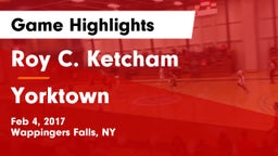 Roy C. Ketcham  vs Yorktown Game Highlights - Feb 4, 2017