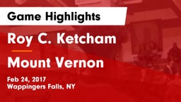 Roy C. Ketcham  vs Mount Vernon  Game Highlights - Feb 24, 2017