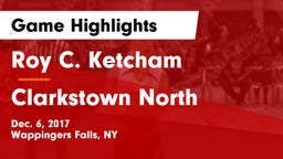 Roy C. Ketcham  vs Clarkstown North  Game Highlights - Dec. 6, 2017