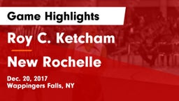 Roy C. Ketcham  vs New Rochelle Game Highlights - Dec. 20, 2017