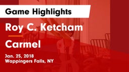 Roy C. Ketcham  vs Carmel  Game Highlights - Jan. 25, 2018