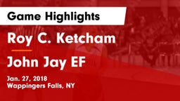 Roy C. Ketcham  vs John Jay EF Game Highlights - Jan. 27, 2018