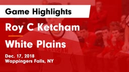 Roy C Ketcham vs White Plains  Game Highlights - Dec. 17, 2018