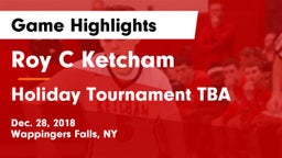 Roy C Ketcham vs Holiday Tournament TBA Game Highlights - Dec. 28, 2018