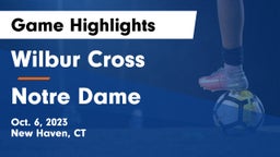 Wilbur Cross  vs Notre Dame  Game Highlights - Oct. 6, 2023