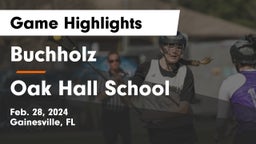 Buchholz  vs Oak Hall School Game Highlights - Feb. 28, 2024
