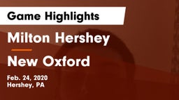 Milton Hershey  vs New Oxford  Game Highlights - Feb. 24, 2020