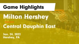 Milton Hershey  vs Central Dauphin East  Game Highlights - Jan. 24, 2022