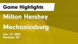 Milton Hershey  vs Mechanicsburg  Game Highlights - Jan. 13, 2023
