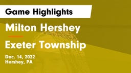 Milton Hershey  vs Exeter Township  Game Highlights - Dec. 14, 2022