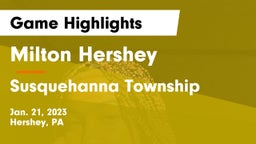 Milton Hershey  vs Susquehanna Township  Game Highlights - Jan. 21, 2023