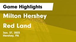 Milton Hershey  vs Red Land  Game Highlights - Jan. 27, 2023