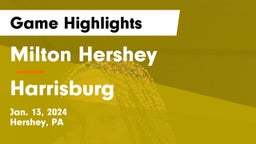 Milton Hershey  vs Harrisburg  Game Highlights - Jan. 13, 2024