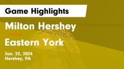 Milton Hershey  vs Eastern York  Game Highlights - Jan. 22, 2024