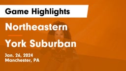 Northeastern  vs York Suburban  Game Highlights - Jan. 26, 2024