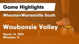 Wheaton-Warrenville South  vs Waubonsie Valley  Game Highlights - March 14, 2024