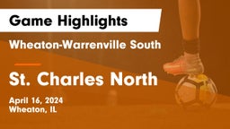 Wheaton-Warrenville South  vs St. Charles North  Game Highlights - April 16, 2024