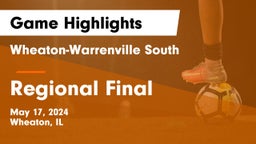 Wheaton-Warrenville South  vs Regional Final Game Highlights - May 17, 2024