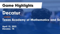 Decatur  vs Texas Academy of Mathematics and Science Game Highlights - April 13, 2023