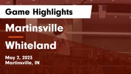 Martinsville  vs Whiteland  Game Highlights - May 2, 2023