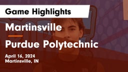 Martinsville  vs Purdue Polytechnic  Game Highlights - April 16, 2024