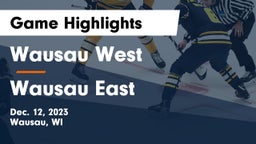 Wausau West  vs Wausau East  Game Highlights - Dec. 12, 2023