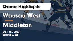 Wausau West  vs Middleton  Game Highlights - Dec. 29, 2023