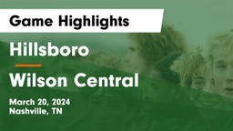 Hillsboro  vs Wilson Central  Game Highlights - March 20, 2024