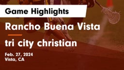 Rancho Buena Vista  vs tri city christian Game Highlights - Feb. 27, 2024