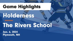 Holderness  vs The Rivers School Game Highlights - Jan. 6, 2024