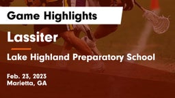 Lassiter  vs Lake Highland Preparatory School Game Highlights - Feb. 23, 2023